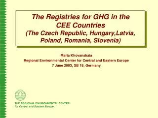 Maria Khovanskaia Regional Environmental Center for Central and Eastern Europe