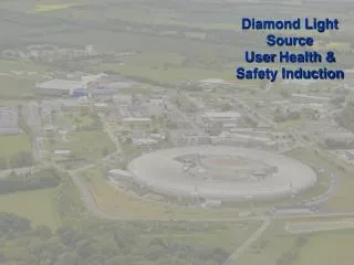 Diamond Light Source User Health &amp; Safety Induction