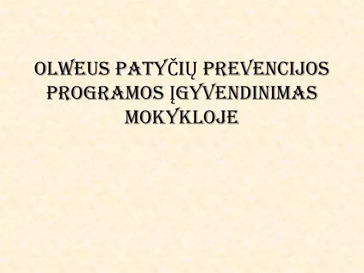 olweus paty i prevencijos programos gyvendinimas mokykloje