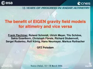 The benefit of EIGEN gravity field models for altimetry and vice versa