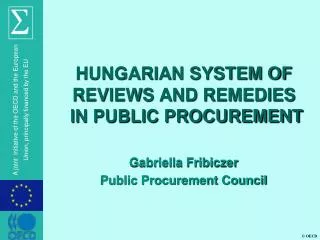 HUNGARIAN SYSTEM OF REVIEWS AND REMEDIES IN PUBLIC PROCUREMENT