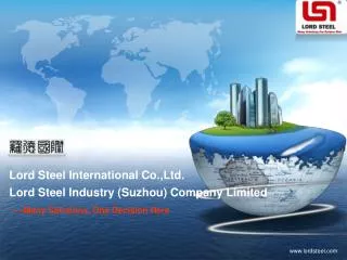 Lord Steel Industry (Suzhou) Company Limited