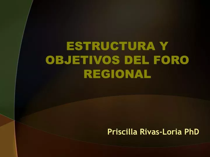estructura y objetivos del foro regional
