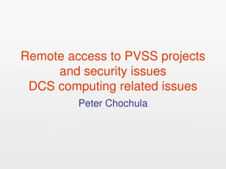 remote access to pvss projects and security issues dcs computing related issues