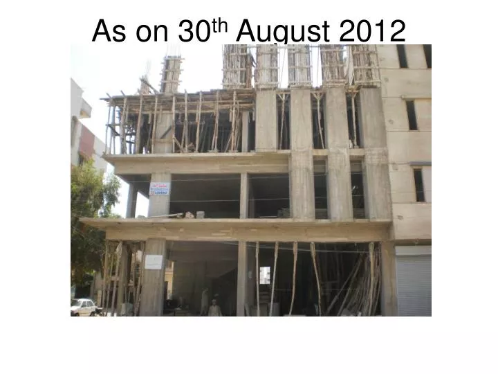 as on 30 th august 2012