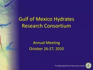 Gulf of Mexico Hydrates Research Consortium