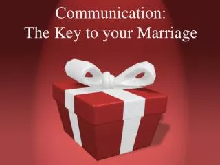 Communication: The Key to your Marriage
