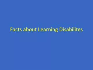 Facts about Learning Disabilites