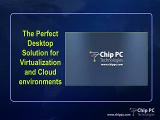 The Perfect Desktop Solution for Virtualization and Cloud environments