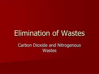 Elimination of Wastes