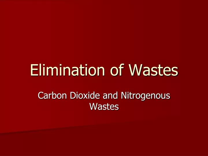 elimination of wastes