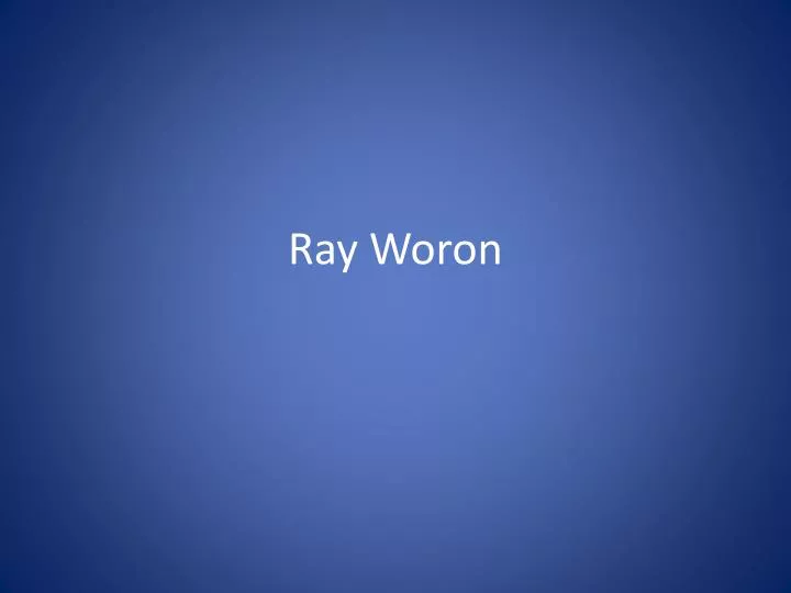 ray woron