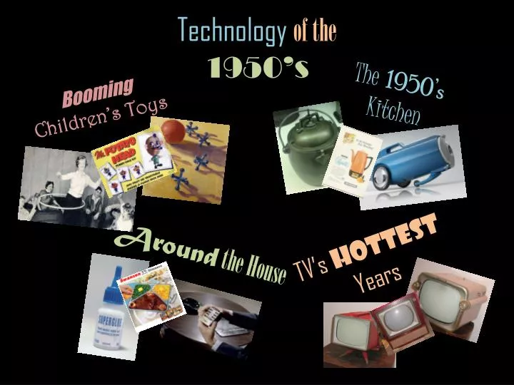 technology of the 1950 s