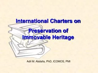 International Charters on Preservation of Immovable Heritage