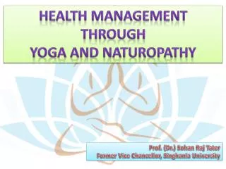 HEALTH MANAGEMENT THROUGH YOGA AND NATUROPATHY
