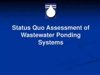 Status Quo Assessment of Wastewater Ponding Systems