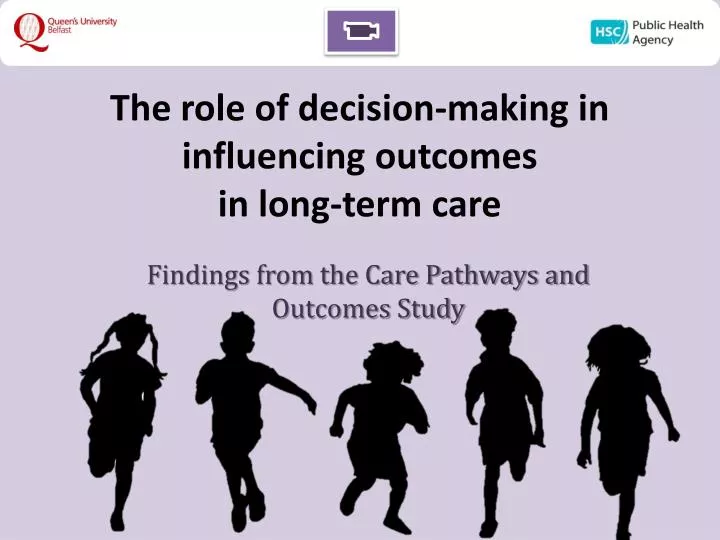 the role of decision making in influencing outcomes in long term care