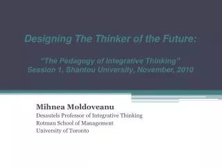 Mihnea Moldoveanu Desautels Professor of Integrative Thinking Rotman School of Management