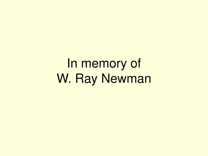 in memory of w ray newman
