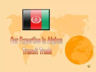 Our Expertise in Afghan Transit Trade