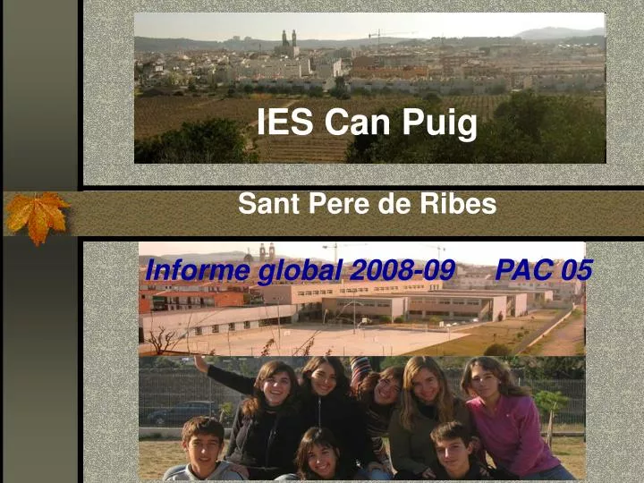 ies can puig sant pere de ribes informe global 2008 09 pac 05