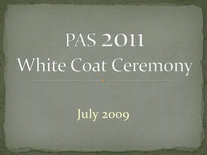 pas 2011 white coat ceremony