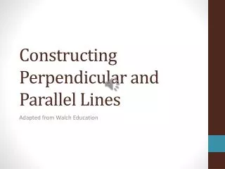 Constructing Perpendicular and Parallel Lines