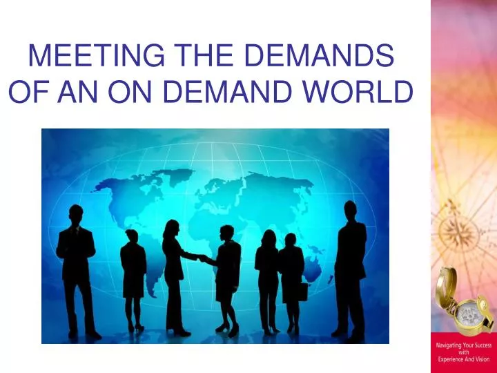 meeting the demands of an on demand world