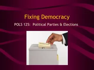 Fixing Democracy