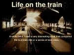 Life on the train - slide 1