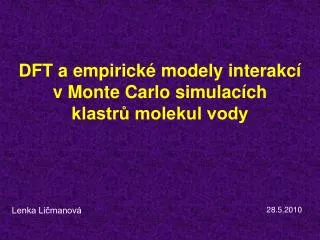 dft a empirick modely interakc v monte carlo simulac ch klastr molekul vody