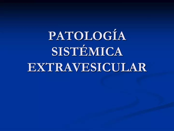 patolog a sist mica extravesicular