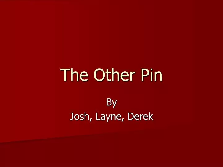 the other pin