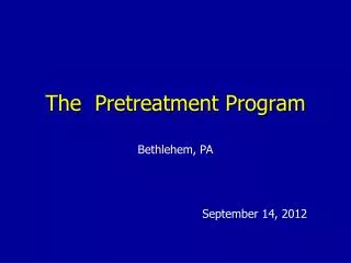 The Pretreatment Program