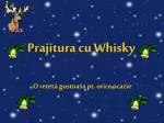 Prajitura cu Whisky - slide 1