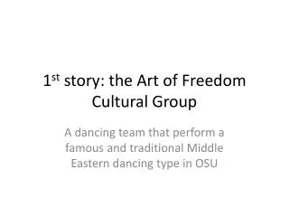 1 st story: the Art of Freedom Cultural Group