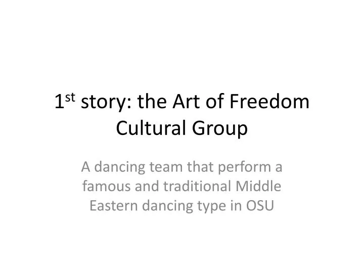 1 st story the art of freedom cultural group