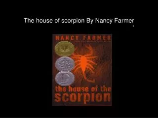 The house of scorpion By Nancy Farmer