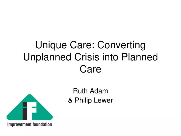 unique care converting unplanned crisis into planned care