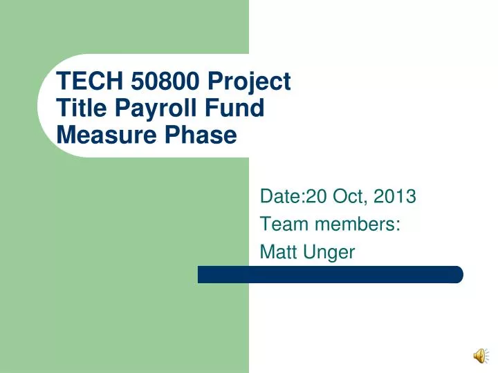 tech 50800 project title payroll fund measure phase