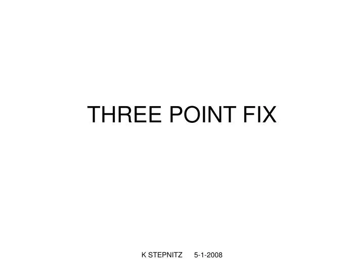 three point fix