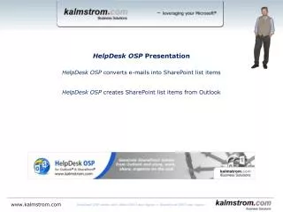 HelpDesk OSP works with Office 2007 and higher + SharePoint 2007 and higher