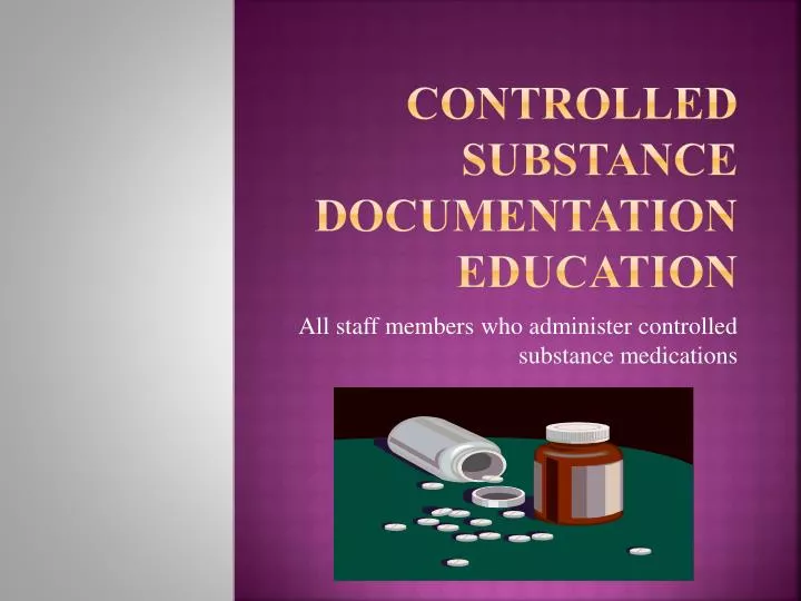 controlled substance documentation education