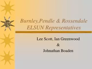 Burnley,Pendle &amp; Rossendale ELSUN Representatives
