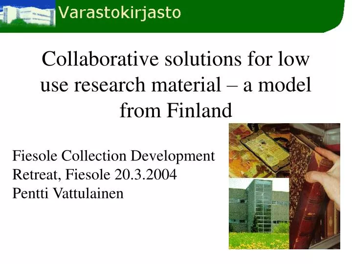 collaborative solutions for low use research material a model from finland