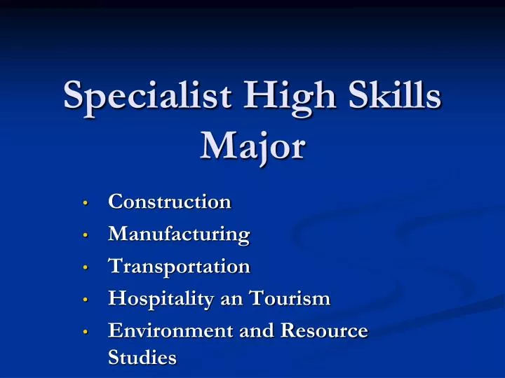 specialist high skills major
