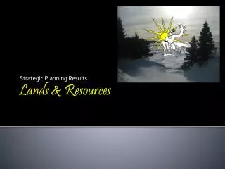 Lands &amp; Resources