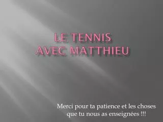 le tennis avec matthieu