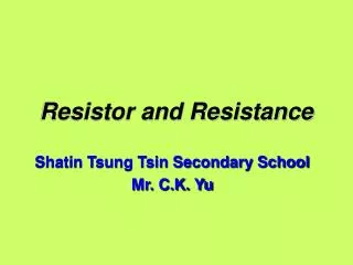 Resistor and Resistance