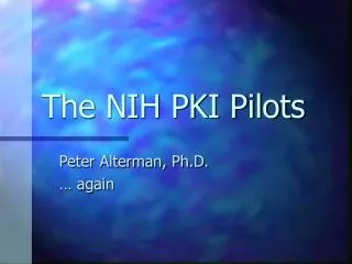 The NIH PKI Pilots